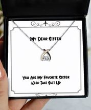 You are My Favorite Sister Keep That Shit Up Sister Wishbone Dancing Necklace, F - £39.03 GBP