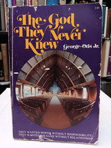 The God They Never Knew Theology Pb Book By George Otis Jr Bible Voice Printing - £13.75 GBP