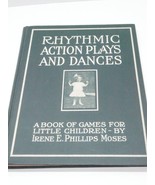 Rhythmic Action Plays and Dances Irene E. Phillips Moses Milton Bradley ... - £18.92 GBP