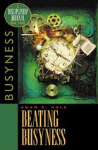 Beating Busyness: Busyness (Discipleship Journal) [Paperback] Holz, Adam - $2.11
