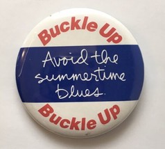 Buckle Up Avoid The Summertime Blues Seatbelt Awareness Button Pin Vtg 2... - $9.00