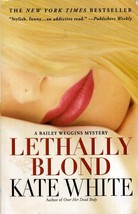 Lethally Blond (Bailey Weggins #5) by Kate White / 2008 Mystery Paperback - £0.90 GBP