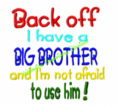 Back Off I Have a Brother Filled Machine Embroidery Design - $4.00