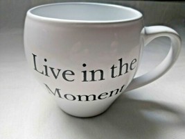 &quot;Live In The Moment&quot; Mug White Black Lettering - $9.98