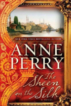 The Sheen on the Silk - Anne Perry - 1st Edition Hardcover - NEW - £3.99 GBP