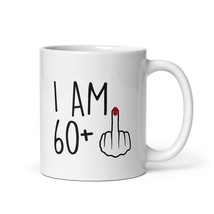 Funny 61 Year Old Gift Coffee Mug, I Am 60 Plus 1 Middle Finger For A 61... - $17.57+