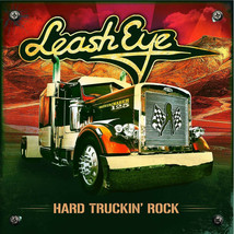 Leash Eye - Hard Truckin&#39; Rock (CD) 2013 NEW - £26.58 GBP