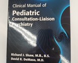 Clinical Manual of Pediatric Consultation Liaison Psychiatry 2nd Ed R Sh... - £38.92 GBP