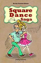 Square Dance Saga Book By Becky Corwin Adams Autographed By Author - £8.66 GBP