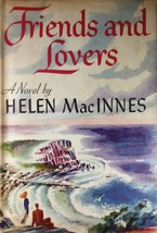 Friends and Lovers: A Novel by Helen MacInnes / 1947 BCE Hardcover Romance - £4.54 GBP