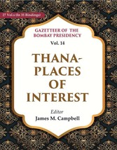 Gazetteer of the Bombay Presidency: Thana - Places of Interest Volume 14th - £52.00 GBP