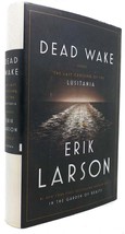 Erik Larson DEAD WAKE The Last Crossing of the Lusitania 1st Edition 1st Printin - £38.22 GBP