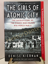 The Girls of Atomic City: The Untold Story by Denise Kiernan (2013, Softcover) - £9.48 GBP