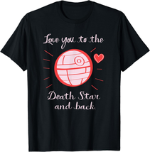 Valentine Day Love You to the Death Star and Back T-Shirt - £22.46 GBP