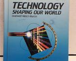 Technology: Shaping Our World Gradwell, John B.; Welch, Malcolm and Mart... - £10.95 GBP