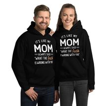 It&#39;s Like My Mom Always Said What The Fuck Is Wrong With You Unisex Unisex Hoodi - $34.64+