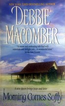 Morning Comes Softly by Debbie Macomber / 1993 Romance Paperback - £0.90 GBP