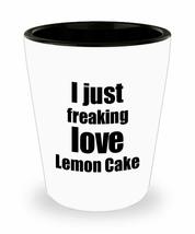 Lemon Cake Lover Shot Glass I Just Freaking Love Funny Gift Idea For Liquor Love - £9.80 GBP