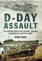 D-Day Assault : WWII WW2 Assault Training Exercises at Slapton Sands HARDCOVER - £8.25 GBP
