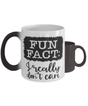 Fun Fact I Really Don&#39;t Care,  Color Changing Coffee Mug, Magic Coffee Cup.  - £19.76 GBP