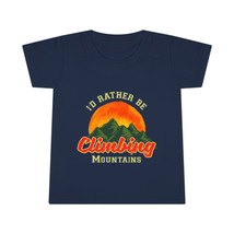 Toddler Personalized T-shirt &quot;I&#39;d Rather Be Climbing Mountains&quot; - £12.96 GBP