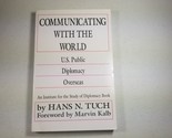Communicating with the World: U. S. Public Diplomacy Overseas - $9.98