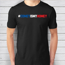 Comey Is My Homey Funny James Comey Funny T-Shirt - #ComeyIsMyHomey - Ho... - £15.58 GBP