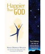 Happier than God: Turn Ordinary Life into an Extraordinary Experience Wa... - $4.91