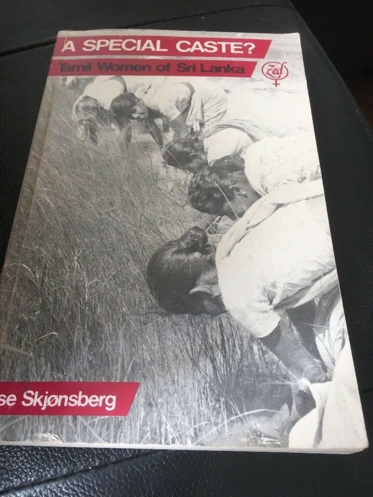 A Special Caste? : Tamil Women of Sri Lanka by Else Skjonsberg (1984, Pa... - $8.14