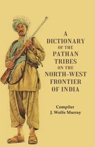 A Dictionary of the Pathan Tribes on the North-West Frontier of India - £19.75 GBP