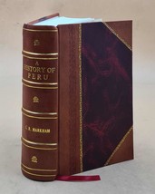 A history of Peru 1892 [Leather Bound] - £77.31 GBP