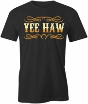 Yee-Haw T Shirt Tee Short-Sleeved Cotton Clothing Fashion Trendy S1BCA752 - £18.75 GBP+