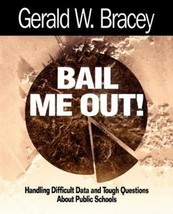 Bail Me Out! : Handling Difficult Data and Tough Questions about Public ... - £5.42 GBP