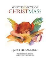 What Think Ye of Christmas? [Hardcover] Rasband, Ester and Parkin, Jana ... - $21.46 CAD