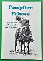 Campfire Echoes: The Art and Poetry of Keith W. Avery - £48.38 GBP