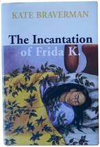 Kate Braverman Incantation Of Frida Kahlo Signed Book Historical Fiction 2002 Hc - $34.64