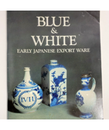1978 Blue and White Early Japanese Export Ware Paperback Book by Martin ... - £47.15 GBP