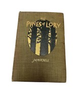 The Pines of Lory JA Mitchell Book HC 1903 Life Magazine Founder Publisher - $79.15