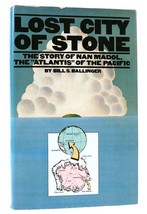 William Sanborn Ballinger &amp; Bill S. Ballinger The Lost City Of Stone The Story O - £67.77 GBP