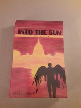 SIGNED Into the Sun : A Memoir - Neil Volz (Paperback, 2011) VG, Rare - £15.47 GBP