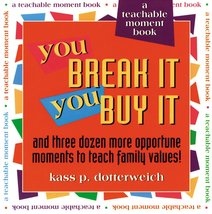 You Break It, You Buy It: And Three Dozen More Opportune Moments to Teac... - £15.65 GBP