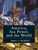 America, Sea Power, and the World Bradford, James C. - £29.88 GBP