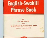 The New English Swahili Phrase Book B J Ratcliffe &amp; Sir Howard Elpinston... - $9.90