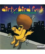 DIRTY BIRD FUNK &amp; THE BLACK WOODIES CD 1995 12 TRACKS HOUSTON GANGSTA RA... - £120.38 GBP