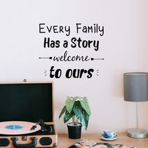 Every Family has a Story Welcome to Ours Vinyl Decal Sticker Custom Wall... - $9.79