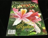 Chicagoland Gardening Magazine March/April 2008 Zeal for Azaleas - £7.96 GBP