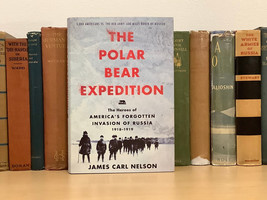 The Polar Bear Expedition by James Carl Nelson - Allied Intervention in Russia - £19.18 GBP