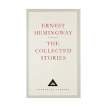 Collected Stories (Everyman&#39;s Library Classics) Ernest Hemingway - £20.52 GBP