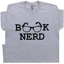 Book Nerd T Shirt Cool Book Tee Funny Reading Geek Humor Cute Reader Shi... - £14.93 GBP