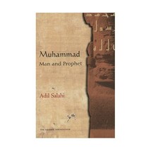 Muhammad: Man and Prophet: A Complete Study of the Life of the Prophet of Islam  - £26.05 GBP